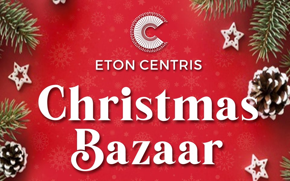 Eton Centris Christmas Bazaar